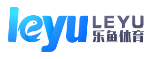 乐鱼体育 - LEYU SPORTS中国官方网站